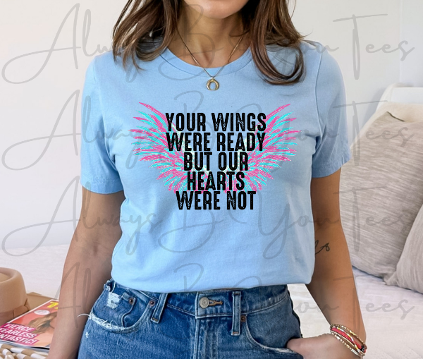 Your Wings Were Ready But Our Hearts Were Not
