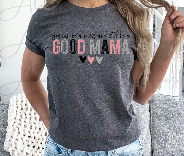 You Can Be A Hot Mess And Still Be A Good Mama
