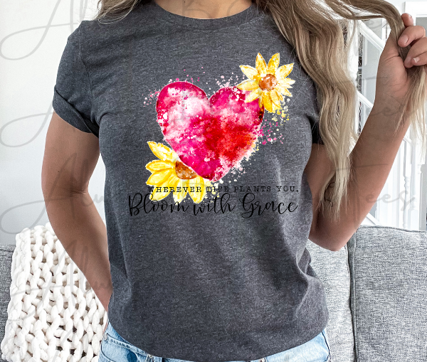 Wherever Life Plants You, Bloom With Grace